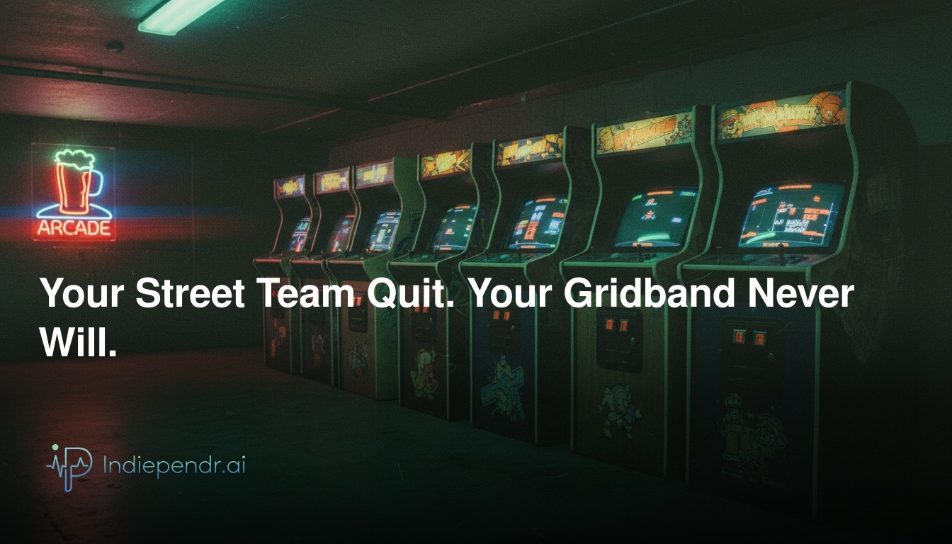Your Street Team Quit. Your Gridband Never Will.
