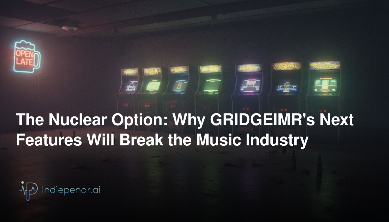The Nuclear Option: Why GRIDGEIMR's Next Features Will Break the Music Industry