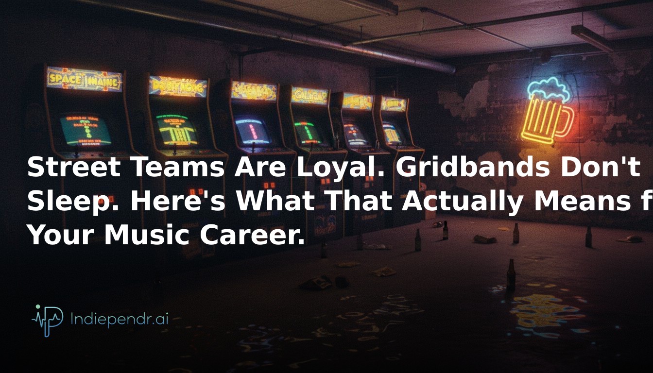 Street Teams Are Loyal. Gridbands Don't Sleep. Here's What That Actually Means for Your Music Career.
